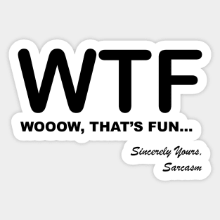 WTF WOOOW That's Fun Humorous, Sarcastic Quotes and Sayings Text Acronyms Sticker